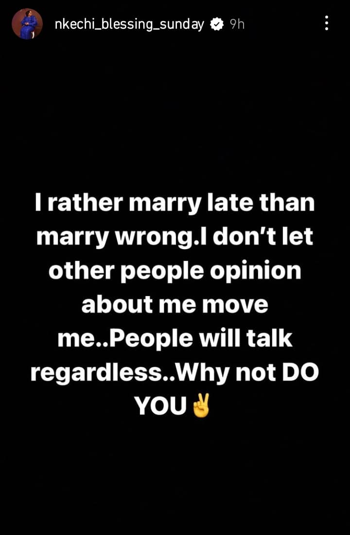 “I will rather marry late than marry wrong” Nkechi Blessing Sunday