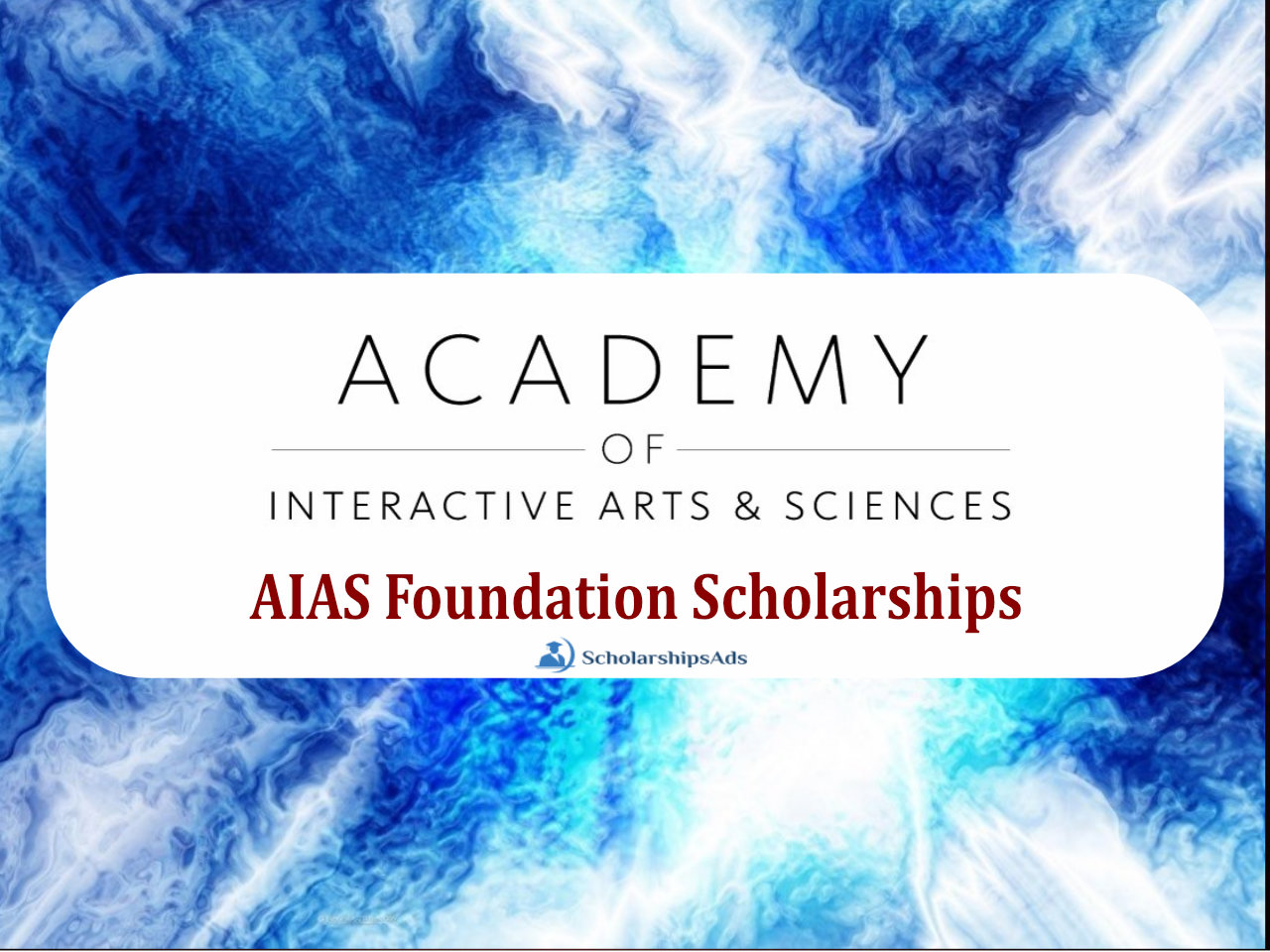Academy of Interactive Arts and Sciences (AIAS) Foundation Scholarships USA, 2022/2023